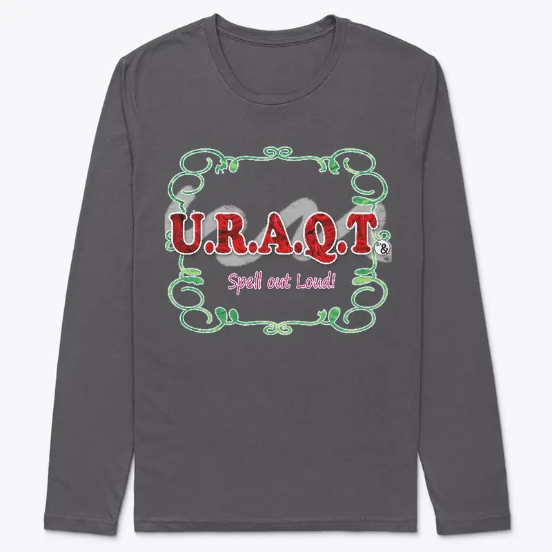 #U.R.A.Q.T. - {Spell it out Loud}